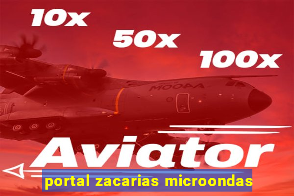 portal zacarias microondas